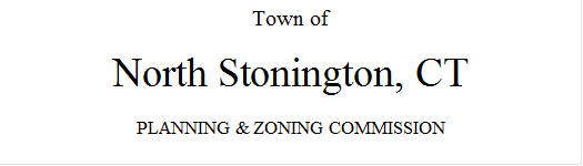 Town of
North Stonington, CT
PLANNING & ZONING COMMISSION