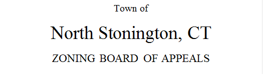 Town of
North Stonington, CT
ZONING BOARD OF APPEALS
