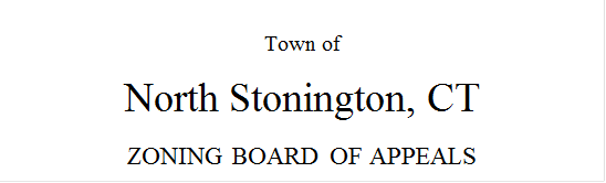 Town of

North Stonington, CT

ZONING BOARD OF APPEALS