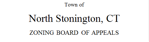 Town of

North Stonington, CT

ZONING BOARD OF APPEALS