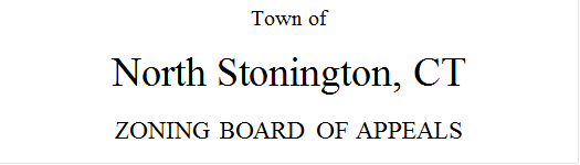 Town of

North Stonington, CT

ZONING BOARD OF APPEALS